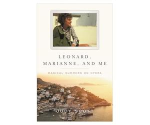 Leonard, Marianne, and Me: Magical Summers on Hydra