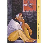Leonard Peltier - Art Behind Bars: Dreams of Freedom