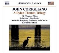 Corigliano – A Dylan Thomas Trilogy – NAXOS