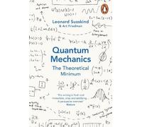 Leonard Susskind Art Friedman Quantum Mechanics: The Theoretical Minimum (Poche)