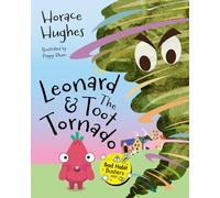 Leonard & The Toot Tornado: A Funny, Heartwarming Read-Aloud Story Book For Kids And Adults About Responsibility, Following Instructions, and Breaking Bad Habits
