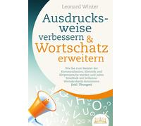 Leonard Winter Ausdrucksweise verbessern & Wortschatz erweitern: Wie Sie (Poche)