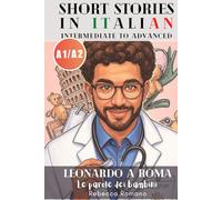 Leonardo a Roma - Le parole dei bambini (Short Stories in Italian for Beginners (Easy Italian reader, A1 - A2 CEFR): Improve Reading & Comprehension, Grow Your Vocabulary, Learn Italian with ease