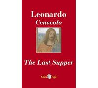 Leonardo. Cenacolo-The Last Supper. Ediz. italiana e inglese
