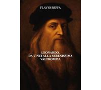 Leonardo, Da Vinci alla Serenissima Valtrompia