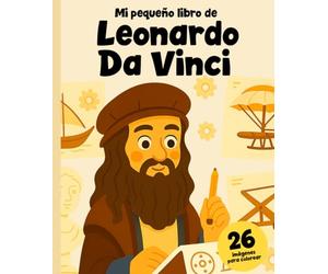 Leonardo da Vinci: El Genio que Soñaba con el Futuro: + 26 imágenes para colorear