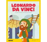 Leonardo da Vinci: El gran genio del Renacimiento | Cuentos para niños para conocer a los grandes personajes de la historia y los valores que los inspiraron.