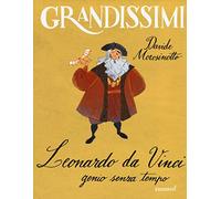Leonardo da Vinci, genio senza tempo. Ediz. a colori