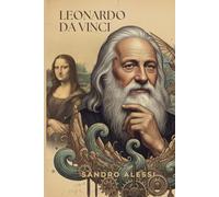 Leonardo da Vinci: L'artista, lo scienziato e l'inventore che plasmò il Rinascimento