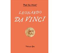 Leonardo Da Vinci : Meet the Artist !