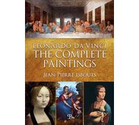 Leonardo Da Vinci: The Complete Paintings