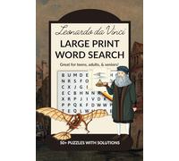 Leonardo da Vinci Word Search Puzzle Book: Large Easy-to-Read Word Search about Leonardo da Vinci, 6 x 9 inches, 50+ Puzzles Great as a Gift for the Holidays, Vacations, and your Spare Time