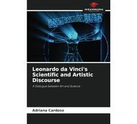 Leonardo da Vinci's Scientific and Artistic Discourse: A Dialogue between Art and Science