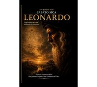Leonardo: Das geheime Tagebuch von Francesco Melzi
