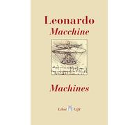Leonardo. Macchine-Machines. Ediz. italiana e inglese