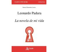 Leonardo Padura, la novela de mi vida - RENEE-CLEMENTIN LUCIEN - Atlande Eds - broché - Méthode de langue