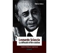 Leonardo Sciascia – La difficulté d'être sicilien – Matteo Collura – Broché – L'Harmattan
