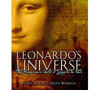 Leonardo's Universe: The Renaissance World of Leonardo DaVinci