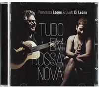Leone Francesca & Di Leone Guido - Tudo Em Bossa Nova