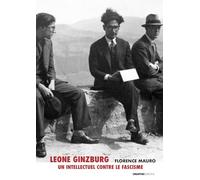 Leone Ginzburg. Un intellectuel contre le fascisme