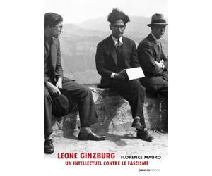 Leone Ginzburg. Un intellectuel contre le fascisme