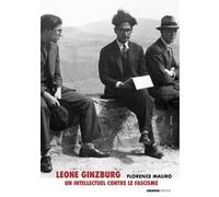 Leone Ginzburg. Un intellectuel contre le fascisme