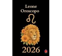 Leone Oroscopo 2026