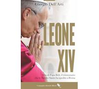 Leone XIV. Vita di Papa Bob, il missionario che lo Spirito Santo ha spedito a Roma