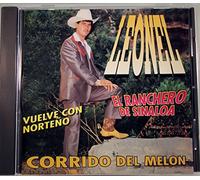 Leonel El Ranchero De Sinaloa El Corrido Del Melon 100 Anos De Musica