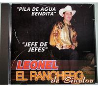 Leonel El Ranchero De Sinaloa Pila De Agua Bendita Y Jefe De Jefes 100 Anos De Musica