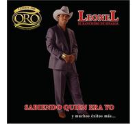 Leonel El Ranchero De Sinaloa - Sabiendo Quien Era Yo Y Muchos Exitos Mas: Oro
