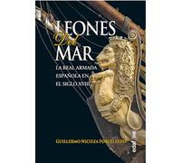 Leones del mar: La Real Armada española en el siglo XVIII