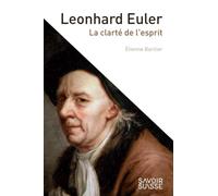 Leonhard Euler: La clarté de l'esprit