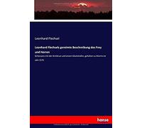 Leonhard Flechsels Gereimte Beschreibung Des Frey Und Herren