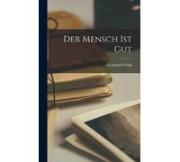 Leonhard Frank Der Mensch Ist Gut (Relié)