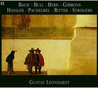 Leonhardt, Gustav - Gustav Leonhardt joue Byrd, Gibbons, Bull, Pachelbel, Ritter, Bach