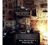 Leonid SOYBELMAN - Much Ado About Burt Bacharach's Walk On By
