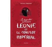 Léonie et le complot impérial - Gwenaële Barussaud - Mame - broché - Roman junior dès 9 ans