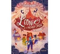 Léonie et le Premier Cirque du Monde Elyssa Bejaoui (Auteur), Lucie Dessertine (Conception couverture ou illustration)