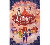 Léonie et le Premier Cirque du Monde - Elyssa Bejaoui - Medium Edl - broché - Roman junior