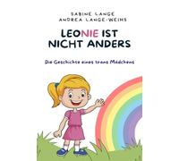 Leonie ist nicht anders: Die Geschichte eines trans Mädchens