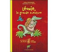 Leonie, la grande aventure - les aventures de leonie la petite crocodile ROZANSKI/WATTS (Auteur)