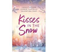 Leonie Lastella Kisses in the Snow: Drei Autorinnen. Eine Lovestory. Die (Poche)