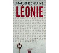 Léonie - Marlène Charine - Calmann-Levy - broché - Roman