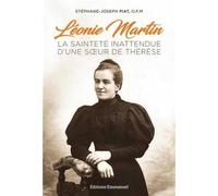 Léonie Martin : La sainteté inattendue d'une soeur de Thérèse