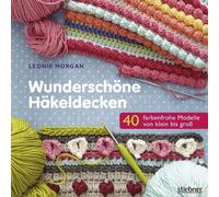 Leonie Morgan Wunderschöne Häkeldecken. 40 farbenfrohe Modelle: 40 farbe (Poche)