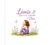 Léonie part à la recherche de Dieu