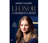 Leonor Borbón Ortiz: Una reina para el futuro