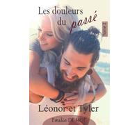 Léonor et Tyler - Tome 2: Les douleurs du passé
