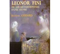 Leonor fini ou les metamophoses d'une oeuvre ou Les métamorphoses d'une oeuvre - Jocelyne Godard - Le Semaphore Eds - broché - Roman